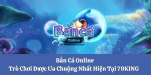 Bắn cá online tại 78king