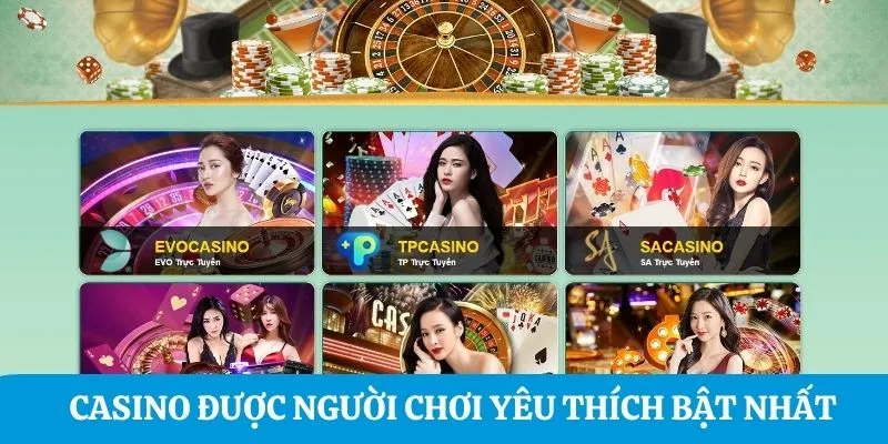 Casino được người chơi yêu thích bật nhất